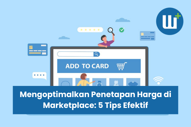 Mengoptimalkan Penetapan Harga di Marketplace: 5 Tips Efektif